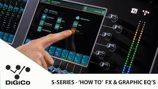 S-Series - 'How To' FX & Graphic EQs