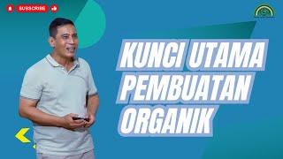 KUNCI UTAMA PEMBUATAN PUPUK ORGANIK