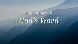 Elevate Your Love For God's Word