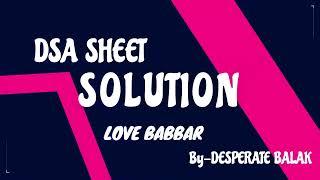 Love Babbar Bhiya DSA Sheet 450 Question Solution Series Coming soon !!!