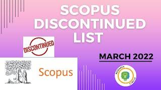 SCOPUS Recently Discontinued List MARCH 2022 | Removed Journals List | Beware of these Journals !!!