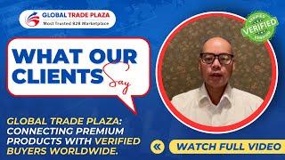 Client Praises Global Trade Plaza for Connecting His Business to Verified Buyers | #b2b #marketplace