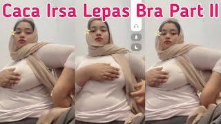 Caca Irsa Lepas Bra - Part II‼️Cewek Tobrut