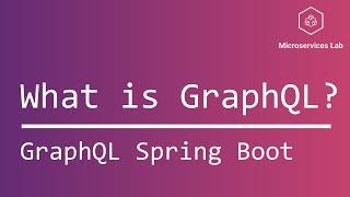 GraphQL Spring Boot #2 - What is GraphQL?