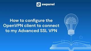 How to configure the OPENVPN client to connect to my Advanced SSL VPN