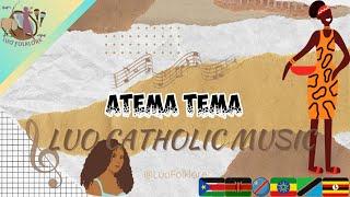 Atema tema - Catholic Music (Official Music Audio) Acholi Pro Evo Media Acoli Gate TV