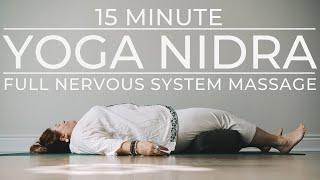 15 Minute Yoga Nidra | Full Nervous System Massage