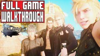 FINAL FANTASY 15 Full Game Walkthrough - No Commentary (#FinalFantasyXV Full Game) 2016