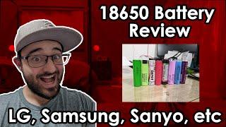 18650 Battery Review from Brands like Samsung, LG, Sanyo, etc.