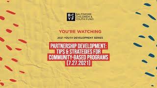 Partnership Development: Tips & Strategies for Community-Based Programs (7.27.2021)