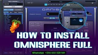 HOW TO INSTALL OMNISHERE FULL PATCH IN FL STUDIO 24 (Jinsi ya kuinstall Omnisphere mpaka inakubali)