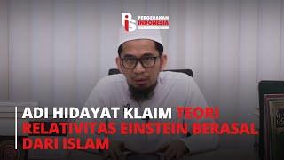 ADI HIDAYAT KLAIM TEORI RELATIVITAS EINSTEIN BERASAL DARI ISLAM I Cindy Florencine