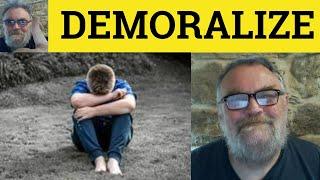  Demoralize Meaning - Demoralised Examples - Demoralise Definition - GRE Vocab - Demoralizing