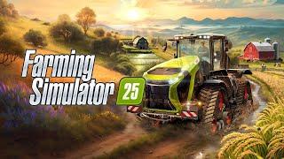 Farming Simulator 25 - Первый запуск. Знакомство с игрой. Самая ожидаемая новинка