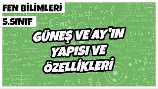 5. Sınıf Fen Bilimleri - Güneş ve Ay'ın Yapısı ve Özellikleri | 2022