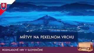 Juraj Červenák - Mŕtvy na pekelnom vrchu (rozhlasová hra / 2012 / slovensky)