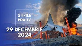 Știrile PRO TV - 29 Decembrie 2024