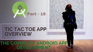 Tic Tac Toe App Overview | Part 15 |  The Complete Android App Development