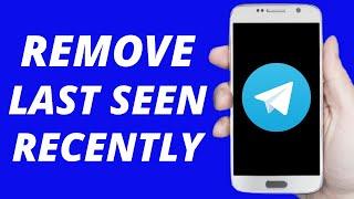 How To Remove 'Last Seen' Recently In Telegram