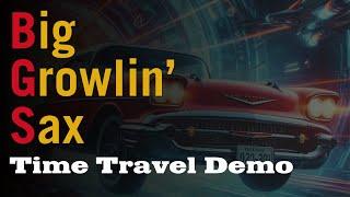 Big Growlin' Sax - Time Travel Demo
