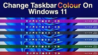 How To Change Taskbar & Start Menu Colour In Windows 11