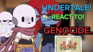 .UNDERTALE REACT TO ||GENOCIDE||. (Part 2) (im so cool)