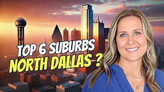 TOP 6 NORTH DALLAS TEXAS SUBURBS!