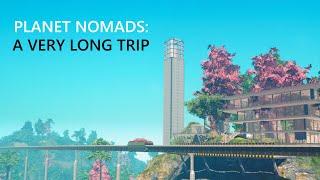 Planet Nomads: A Very Long Trip