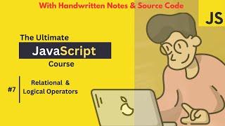 Relational & Logical Operators in JavaScript | JavaScript Tutorial #7 | Code Hut