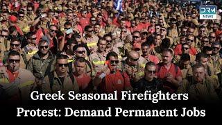 Greece's Seasonal Firefighters Demand Permanent Jobs | News Today | DRM News | AC1B