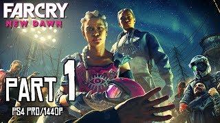 FAR CRY: NEW DAWN Walkthrough PART 1 (PS4 Pro) FULL GAME @ 1440p ᴴᴰ 