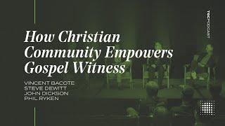 How Christian Community Empowers Gospel Witness