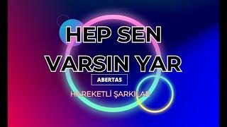 Hep Sen Varsın (Hareketli Pop) | 2024 - 2025 Hareketli Arabesk Pop Şarkıları