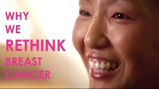 Why we RETHINK Breast Cancer!