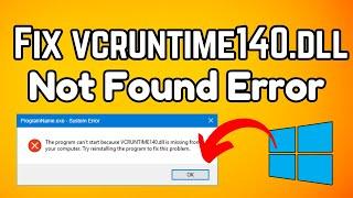 How to Fix VCRUNTIME140.dll Missing Error on Windows 10/11