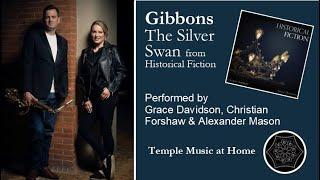 Temple Music at Home Season 2: Grace Davidson and Christian Forshaw - Gibbons The Silver Swan