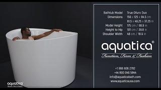 Aquatica True Ofuro Duo Freestanding Bathtub Demo Video for People of Average Height