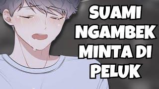 ASMR Husband | Ngambek Minta Di Peluk | Part 308 | Asmr Cowok