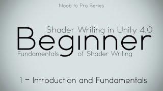 Fundamentals - 1 Practical - Noob to Pro Unity Shader Writing in Unity 4 beginner