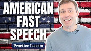 Speak FAST (and naturally) like an American 