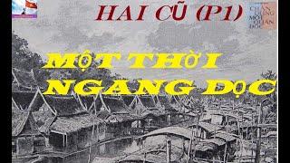 Hai Cũ (P1) MỘT THỜI NGANG DỌC