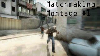 CSGO - Matchmaking Montage #1