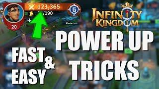 POWER UP TIP'S AND TRICKS - Fast and Easy in Infinity Kingdom