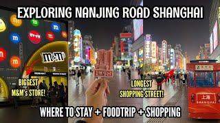 SHOPPING AND FOOD TRIP AT NANJING ROAD SHANGHAI  | WHAT TO DO AND WHERE TO STAY IN NANJING