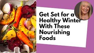 Get Set for a Healthy Winter with These Nourishing Foods