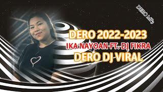 LATEST DERO 2022 | IKA NAYOAN | MP3 | PLAYER DJ RIFAL FT. DJ FIKRA | BEST DERO 2022