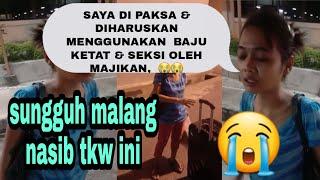 ASTAGHFIRULLAH,,TKW INI  DISURUH KERJA M3LAC*R OLEH MAJIKANNYA,,