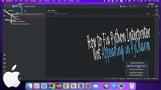 How to Fix Python Interpreter Not Appearing in PyCharm