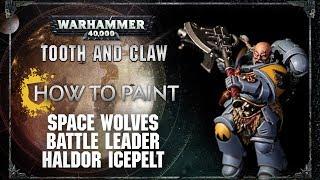 How to paint: Space Wolves Battle Leader Haldor Icepelt