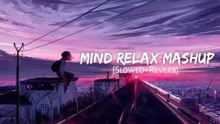 Mind Relax Mashup| Arijit Singh |Lofi Relax Music Nonstop Jukebox 2024 Subscribe@SornimVlogs